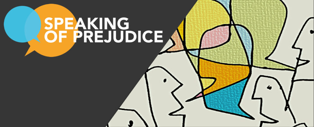 Speaking of Prejudice project header